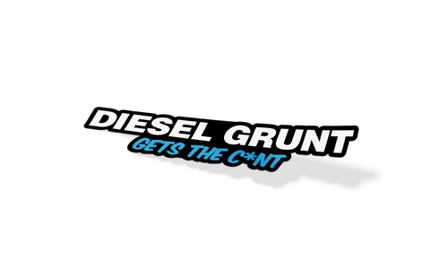 Diesel Grunt Gets The C*nt Sticker