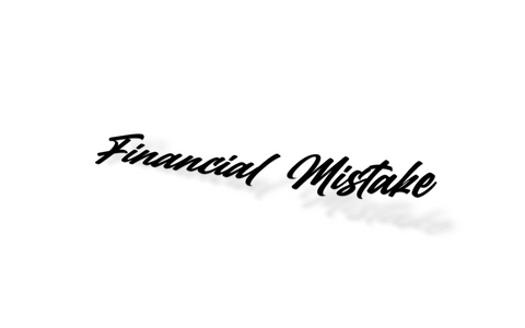 FINANCIAL MISTAKE Window Banner