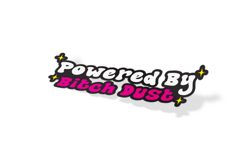 Powered By Bitch Dust Decal