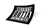 Straight Outta Demerits Sticker