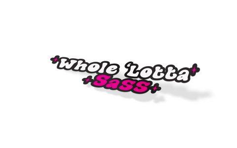 Whole Lotta SASS Decal