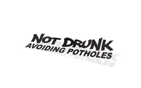 NOT DRUNK AVOIDING POTHOLES Slap Sticker